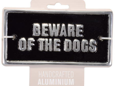 Handcrafted Aluminium Sign -  Beware Of The Dogs Online now